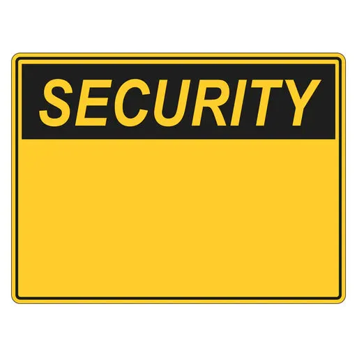 Security Sign - Blank (insert preferred wording)